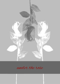 under the rose