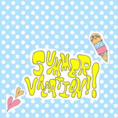 SUMMER VACATION