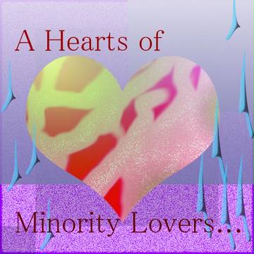 A Hearts of Minority Lovers...