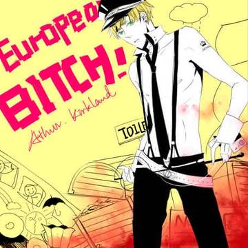 Eruopean Bitch!