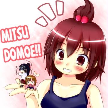 MITSUDOMOE!!