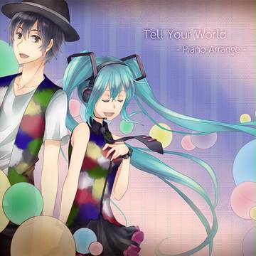 Ｔｅｌｌ　Ｙｏｕｒ　Ｗｏｒｌｄ　－Ｐｉａｎｏ　Ａｒｒａｎｇｅ－