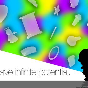You have infinite potential