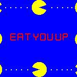 028.EAT YOU UP