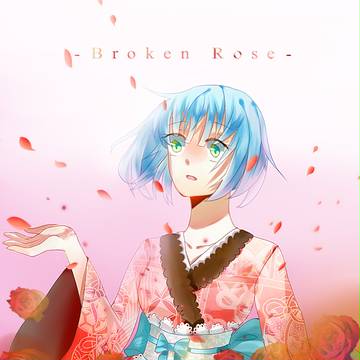 -Broken Rose-