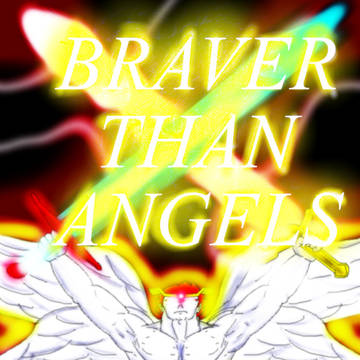 Braver Than Angels