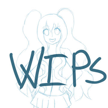 WIPs~