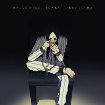 HALLOWEEN JUNKY ORCHESTRA！
