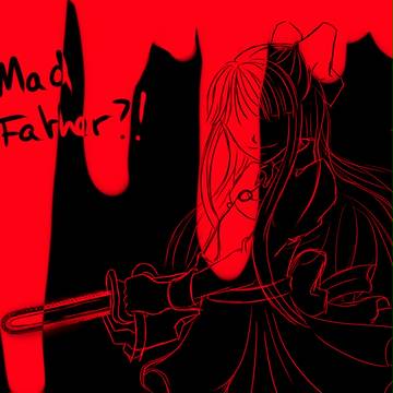Mad Father?!