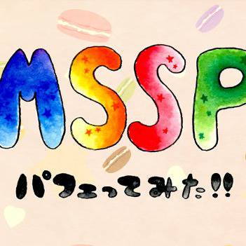 ＭＳＳＰ　パフェってみた!!