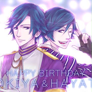 HAYATO・トキヤ君誕おめ♪
