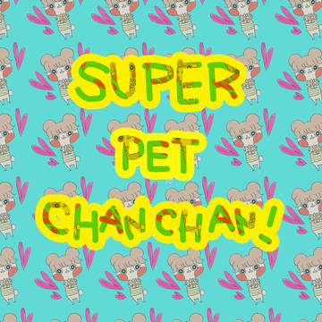 SUPER PET CHANCHAN! #1