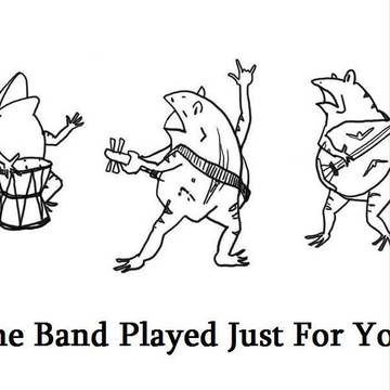 The Band Played Just For You