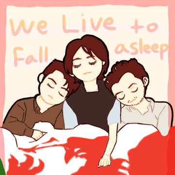 We Live To Fall Asleep