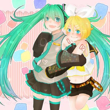 ミクさん＆リンちゃん