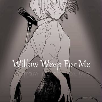 【PFKC】Willow Weep For Me