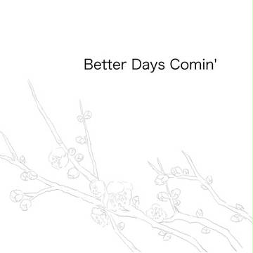 Better Days Comin'