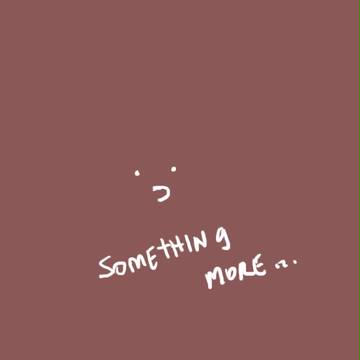 Something more