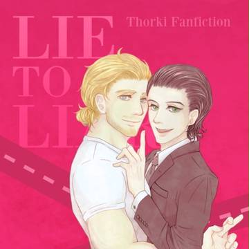 Thorki - Lie to a Liar