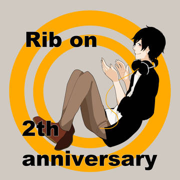 Rib on二周年!!