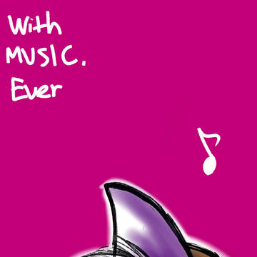 With Music, Ever