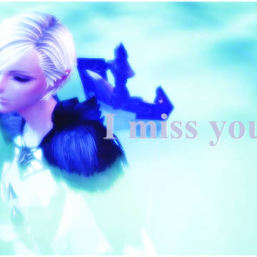 I miss you.