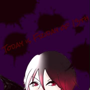 Today is Friday of 13th(*∂∀6)!!