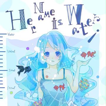 Her name is water!