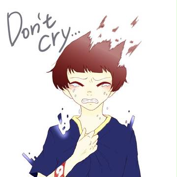 don't cry.