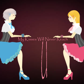 My Kisses Will Never Reach You
