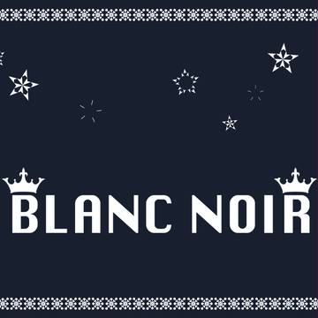 【東京異端審問】BLANC NOIR【過激派】