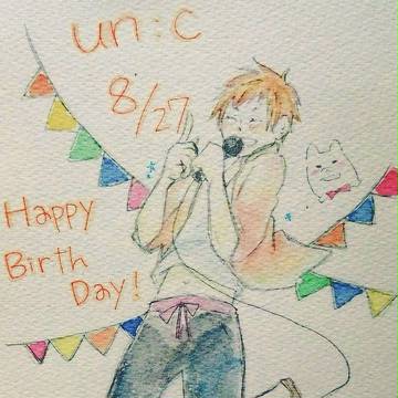 un:cちゃん！！HappyBirthDay！！！