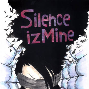 Silence is mine...