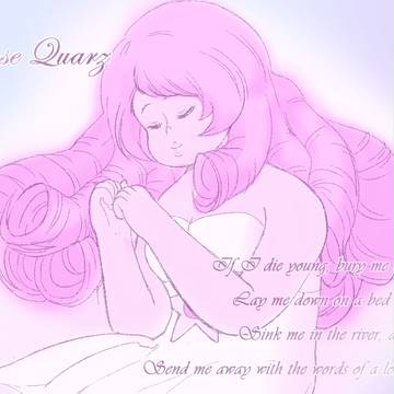 If I die young#Rose Quarz