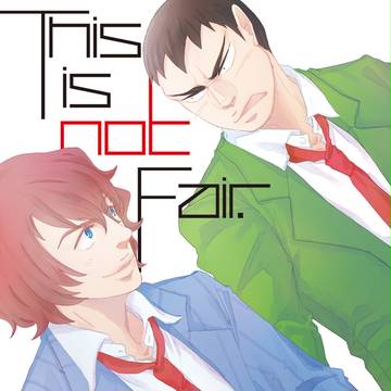 【超全ケイ新刊】This in not Fair.【新田】