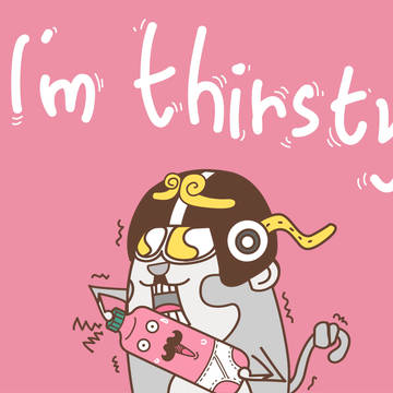 I'm  thirsyt
