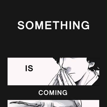 something is coming