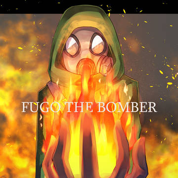 FUGO　THE　BOMBER