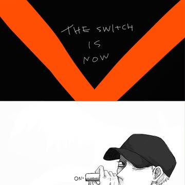 THE SWITCH IS NOW...