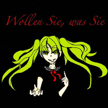 Wollen Sie, was Sie