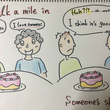 Walk a mile in someone's shoes.