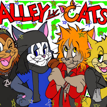 We're cats! Alley Cats!!