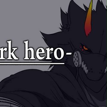 - Dark hero -