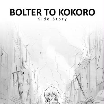 Bolter To Kokoro - Side Story