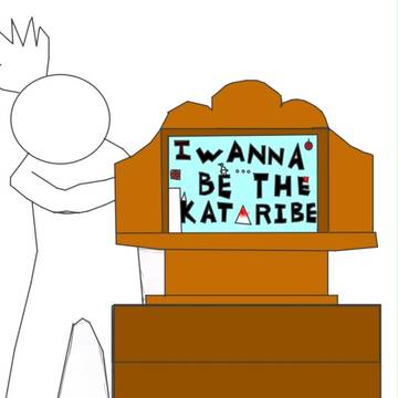 I WANNA BE THE KATARIBE