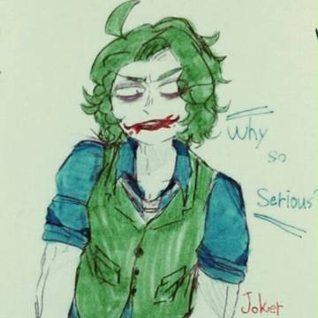 WHY SO SERIOUS?