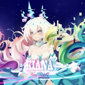 Happy birthday ,Kiana