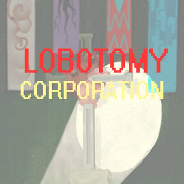 Lobotomy Corporation③