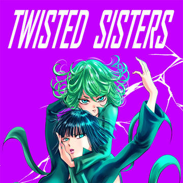 TWISTED SISTERS タツマキ&フブキ