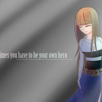 Sometimes you have to be your on